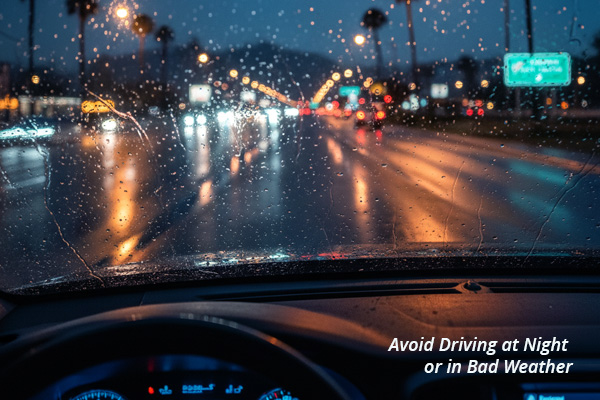 Avoid Driving at Night or in Bad Weather